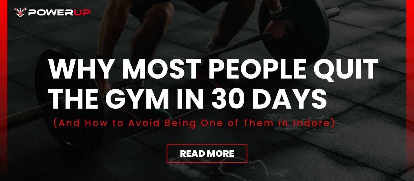 Why Most People Quit the Gym in 30 Days (And How to Avoid Being One of Them in Indore)